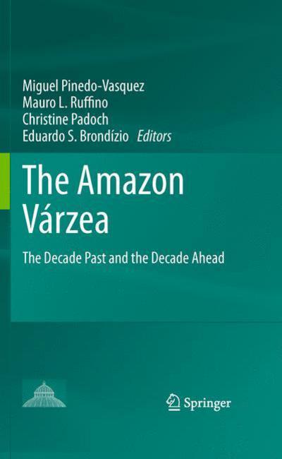 Cover for Miguel a Pinedo-vasquez · The Amazon Varzea: The Decade Past and the Decade Ahead (Hardcover Book) [2011 edition] (2010)