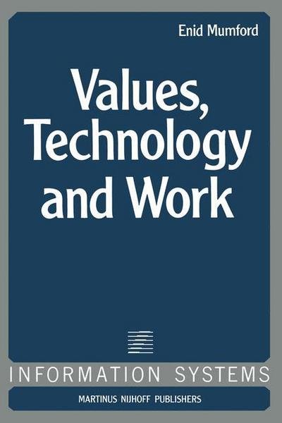 E. Mumford · Values, Technology and Work - Information Systems (Paperback Bog) [Softcover reprint of the original 1st ed. 1981 edition] (2011)