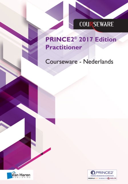 Cover for Kouwenhoven, Douwe Brolsma &amp; Mark · PRINCE2 (R) 2017 Edition Practitioner Courseware - Nederlands (Paperback Book) (2017)