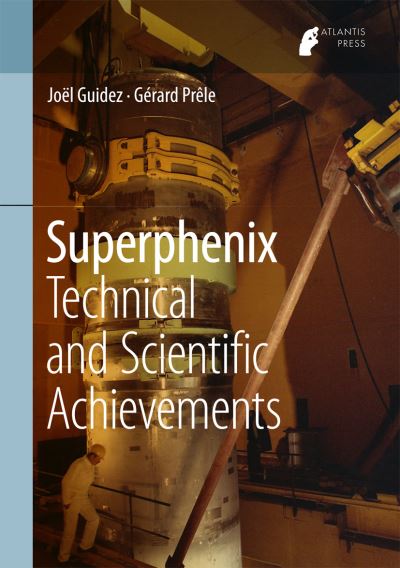 Cover for Joel Guidez · Superphenix: Technical and Scientific Achievements (Hardcover Book) [1st ed. 2017 edition] (2017)