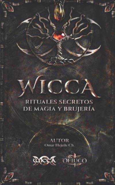 Cover for Omar Hejeile · WICCA Rituales Secretos de Magia y Brujeria (Paperback Book) (2020)