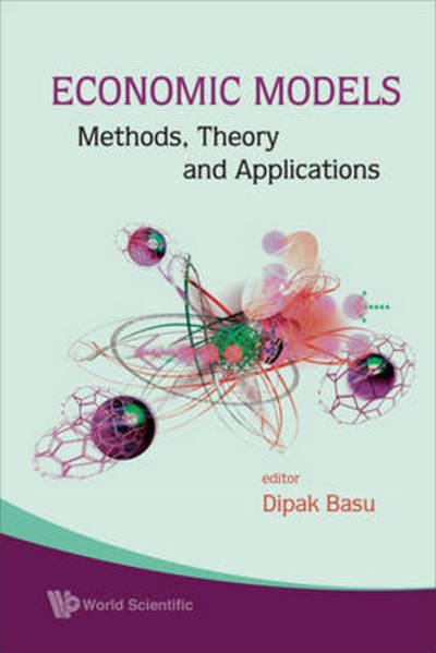 Cover for Basu, Dipak R (Nagasaki Univ, Japan) · Economic Models: Methods, Theory And Applications (Hardcover Book) (2009)