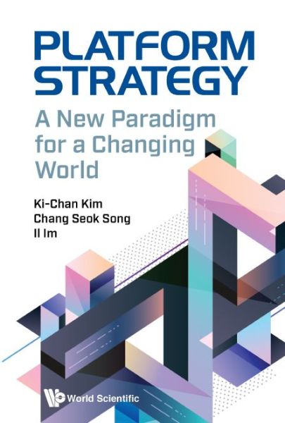 Cover for Kim, Ki-chan (The Catholic Univ Of Korea, South Korea) · Platform Strategy: A New Paradigm For A Changing World (Hardcover Book) (2020)