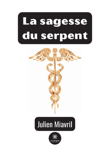 Cover for Miavril Julien · La sagesse du serpent (Pocketbok) (2022)