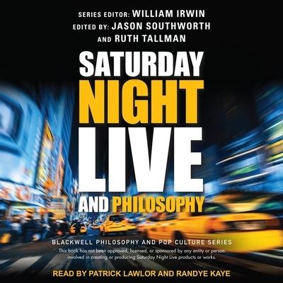 Saturday Night Live and Philosophy - William Irwin - Muzyka - TANTOR AUDIO - 9798200246458 - 10 czerwca 2020