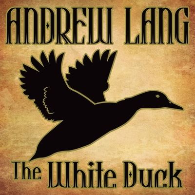 Cover for Andrew Lang · The White Duck Lib/E (CD) (2013)