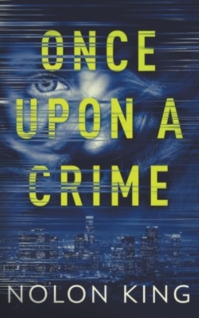 Cover for Nolon King · Once Upon A Crime (Paperback Book) (2022)