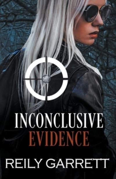 Cover for Reily Garrett · Inconclusive Evidence - McAllister Justice (Paperback Book) (2022)