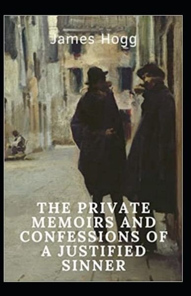 Cover for James Hogg · The Private Memoirs and Confessions of a Justified Sinner (Illustarted) (Pocketbok) (2022)