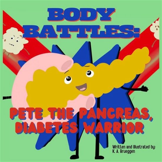 Cover for K A Brueggen · Body Battles: Pete the Pancreas, Diabetes Warrior (Paperback Bog) (2022)