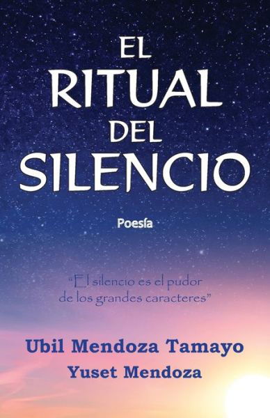 El ritual del silencio - Yuset Mendoza - Books - Independently Published - 9798440983458 - March 27, 2022