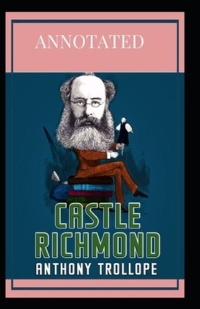 Cover for Anthony Trollope · Castle Richmond Annotated: penguin classics (Taschenbuch) (2021)