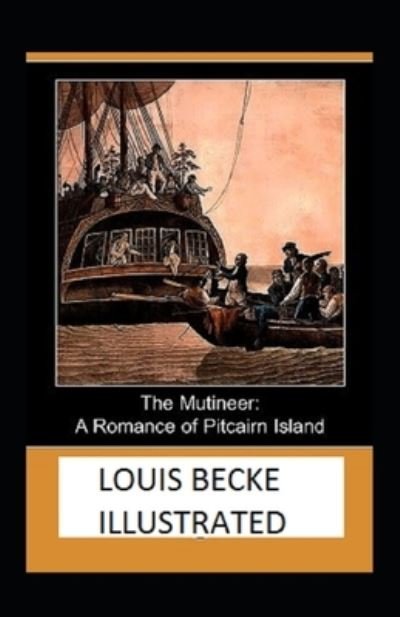 Cover for Louis Becke · The Mutineer: A Romance of Pitcairn Island Annotated (Paperback Book) (2021)