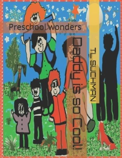 Daddy is so Cool!: Preschool wonders - Tl Suchman - Boeken - Independently Published - 9798508645458 - 23 mei 2021