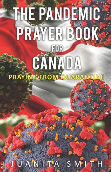 Cover for Juanita Smith · The Pandemic Prayer Book For Canada (Paperback Book) (2020)