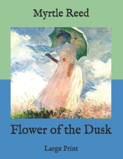 Cover for Myrtle Reed · Flower of the Dusk (Paperback Book) (2020)