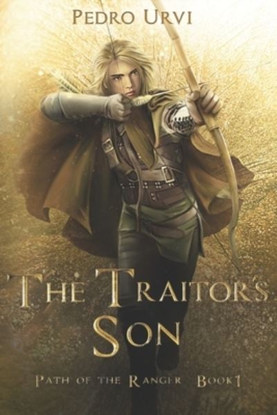 Cover for Pedro Urvi · The Traitor's Son: (Path of the Ranger Book 1) - Path of the Ranger (Paperback Book) (2020)