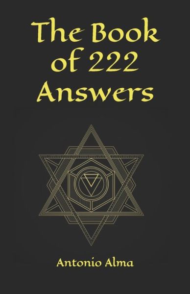 Cover for Antonio Alma · The book of 222 answers (Paperback Book) (2020)