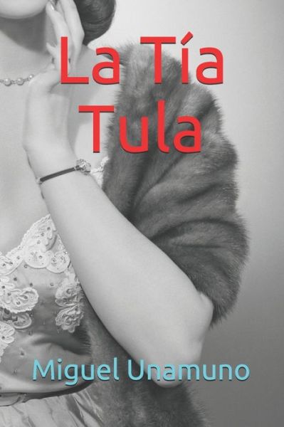 Cover for Miguel Unamuno · La Tia Tula (Paperback Book) (2020)