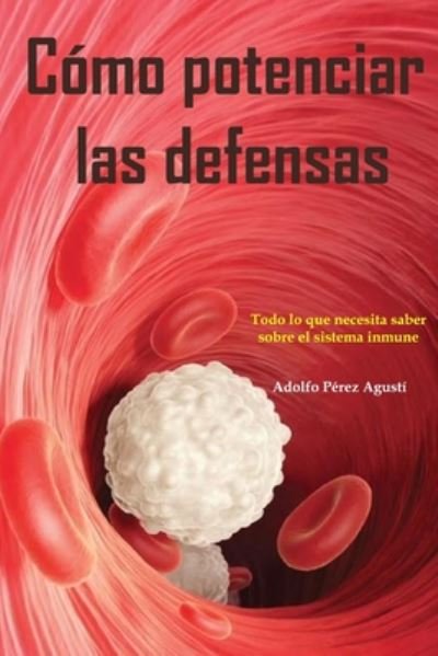 Cover for Adolfo Perez Agusti · Como Potenciar Las Defensas (Paperback Book) (2020)