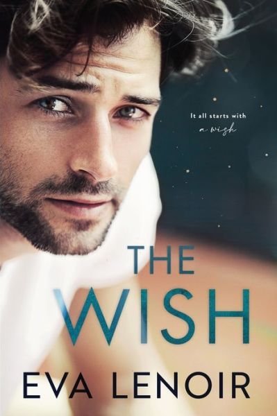The Wish - Eva Lenoir - Kirjat - Independently Published - 9798669645458 - sunnuntai 23. elokuuta 2020