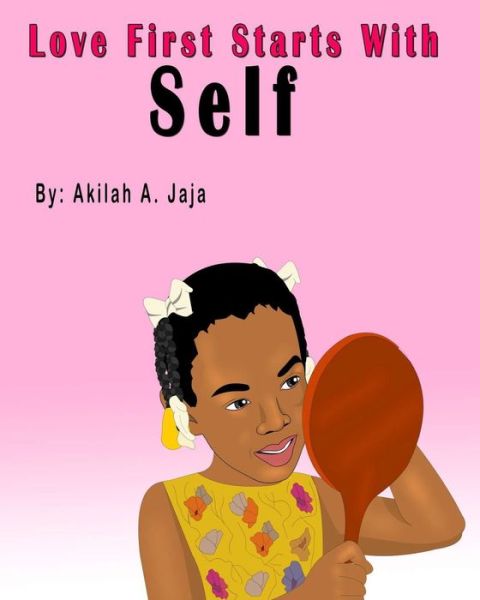 Cover for Akilah Amirah Jaja · Love First Starts With Self (Paperback Book) (2020)