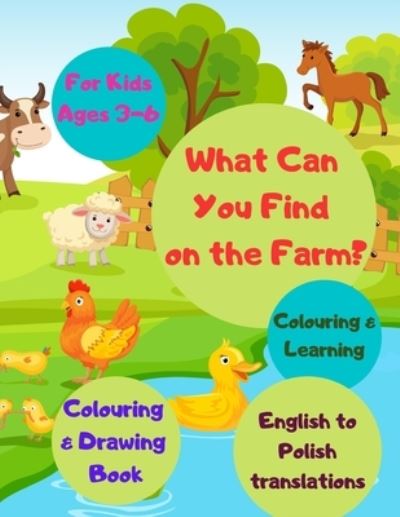 Cover for Mgz Studio · What Can You Find on the Farm? Colouring &amp; Drawing Book - For Kids Ages 3-6 (Paperback Book) (2020)