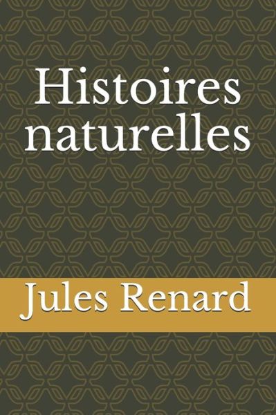 Histoires naturelles - Jules Renard - Kirjat - Independently Published - 9798679574458 - keskiviikko 26. elokuuta 2020