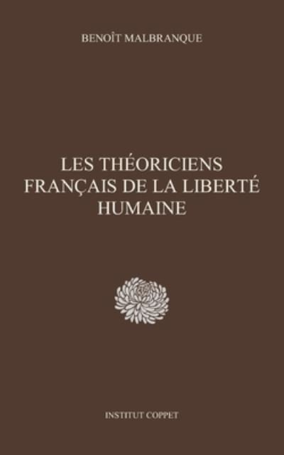 Cover for Benoit Malbranque · Les theoriciens francais de la liberte humaine (Paperback Book) (2020)