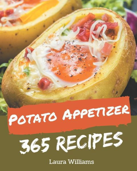 Cover for Laura Williams · 365 Potato Appetizer Recipes (Paperback Book) (2020)
