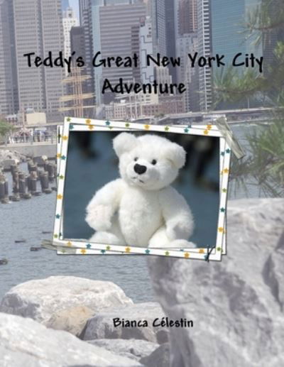 Cover for Bianca Célestin · Teddy's Great New York City Adventure (Pocketbok) (2021)