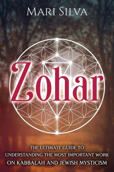 Cover for Mari Silva · Zohar: The Ultimate Guide to Understanding the Most Important Work on Kabbalah and Jewish Mysticism (Paperback Book) (2021)