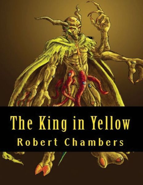 Cover for Robert William Chambers · The King in Yellow (Annotated) (Taschenbuch) (2021)