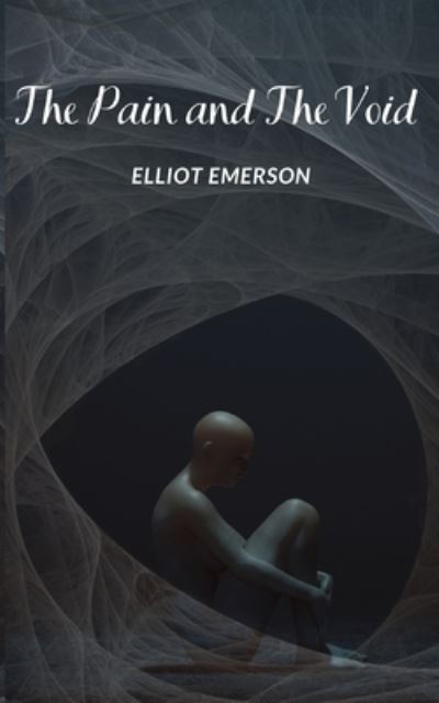 Cover for Elliot Emerson · The Pain and The Void (Paperback Book) (2021)