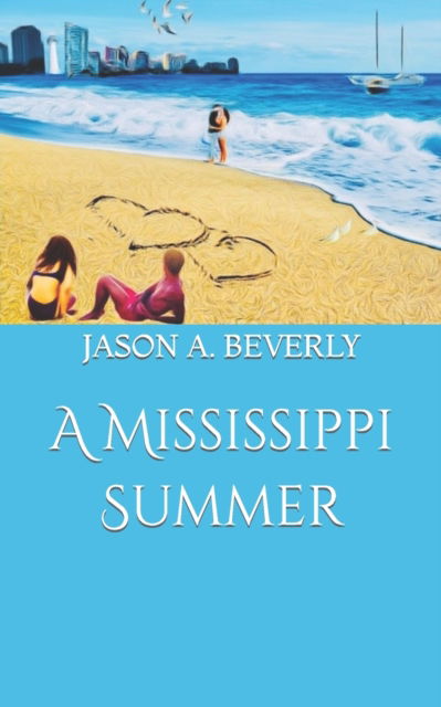 Cover for Jason A a Beverly · A Mississippi Summer (Paperback Book) (2022)