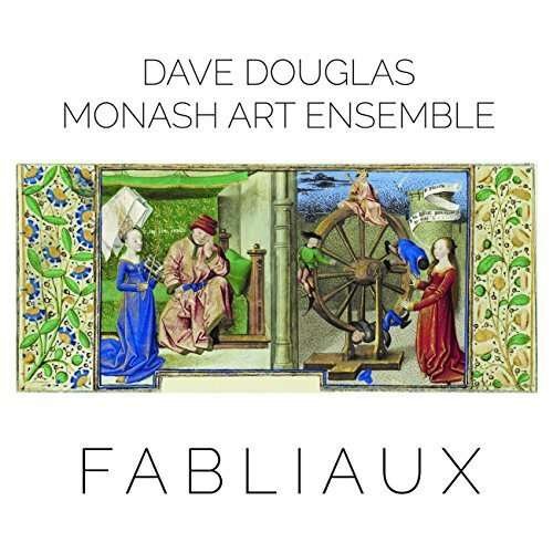 Fabliaux - Douglas, Dave & Monash Art Ensemble - Muzyka - GREENLEAF MUSIC - 0186980000459 - 6 października 2017