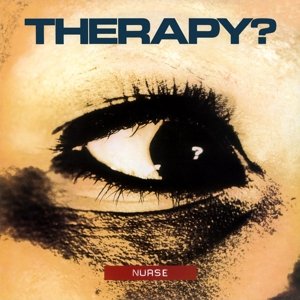 Cover for Therapy? · Nurse (LP) (2016)