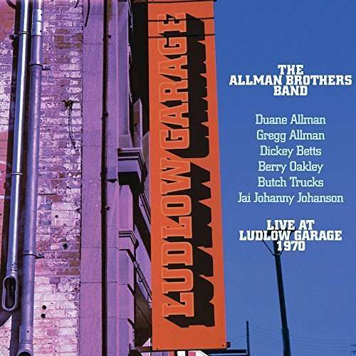 Live at Ludlow Garage 1970 - Allman Brothers Band - Musik - MERCURY - 0602547813459 - 22. juli 2016