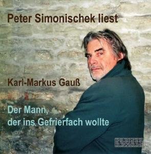 Cover for Peter Simonischek · Der Mann,Der ins Gefrierfach w *s* (CD) (2003)