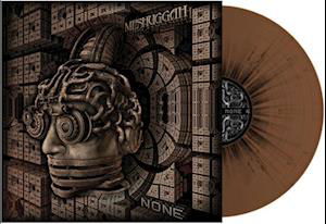 None (Bornze with Black Splatter) - Meshuggah - Music - NUCLEAR BLAST - 0727361466459 - July 30, 2021