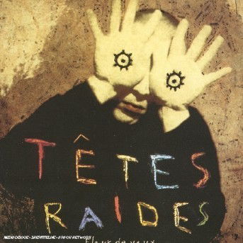 Cover for Tetes Raides · Fleur De Yeux (CD) (2011)