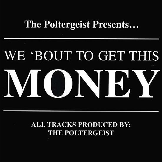 Cover for Poltergeist · We 'bout to Get This Money (CD) (2008)