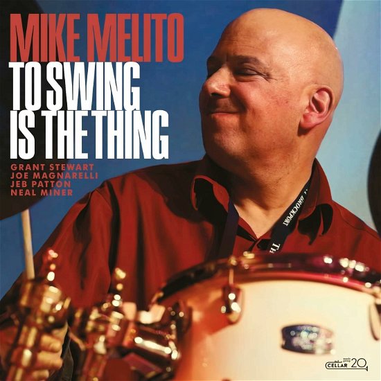 To Swing is the Thing - Mike Melito - Musiikki - CELLAR LIVE - 0875531023459 - perjantai 16. kesäkuuta 2023