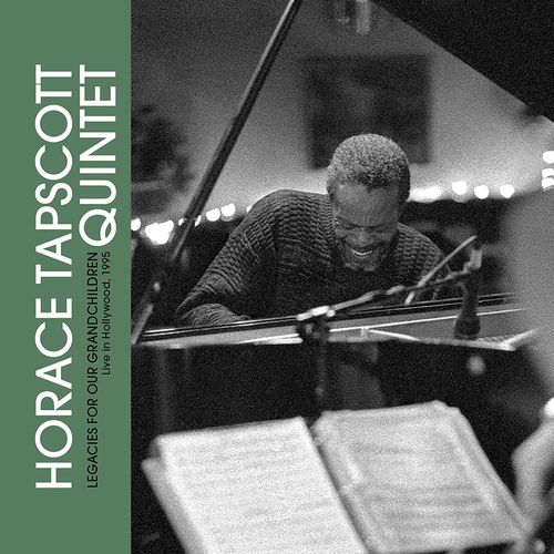 Cover for Horace -Quintet- Tapscott · Legacies For Our Grandchildren: Live In Hollywood, 1995 (CD) (2022)