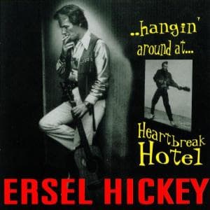 Cover for Ersel Hickey · Hangin Around at Heartbreak Hotel (CD) (2022)