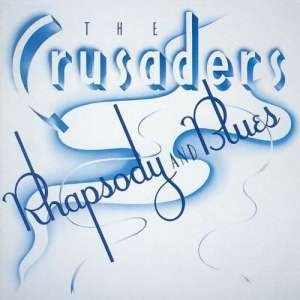 Cover for Crusaders · Rhapsody &amp; Blues (CD) [Japan Import edition] (2016)