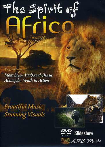 The Spirit Of Africa - Louw / Vaalsound Chorus / Abanqobi - Film - ARC MUSIC - 5019396001459 - 1. august 2011