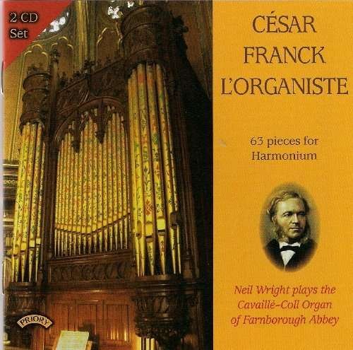 Cesar Franck - LOrganiste. 63 Pieces For Harmonium - Cavaille - Coll Organ of Farnborough Abbey / Neil Wright - Musikk - PRIORY RECORDS - 5028612208459 - 11. mai 2018