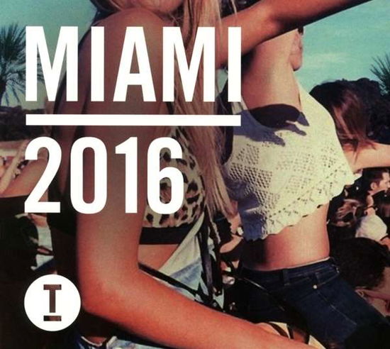 Miami 2016 - V/A - Musiikki - TOOL ROOM - 5052075013459 - tiistai 10. toukokuuta 2022