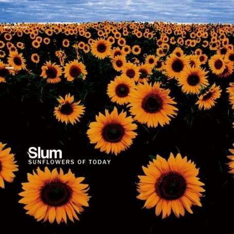 Sunflowers of Today - Slum - Music - Sunflowers of Today - 5060147122459 - June 17, 2008